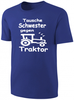Kinder Sprüche T-Shirt Tausche Schwester gegen Traktor Blau