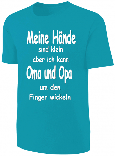 Kinder Sprüche T-Shirt Meine Hände sind klein aber ich kann Oma und Opa um den Finger wickeln - Türkis